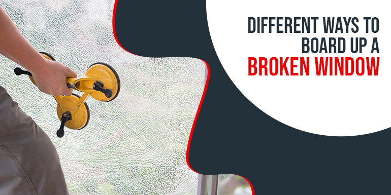 Different Ways to Board up a Broken Window